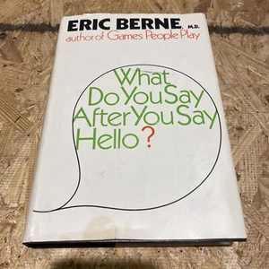 What Do You Say after You Say Hello? by Eric Berne M.D 1st Printing Hardback DJ - Picture 1 of 10