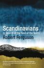 Scandinavians: In Search of the Soul of the North