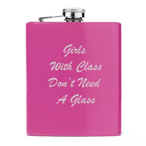 7oz Stainless Steel Liquor Hip Flask Girls With Class Don't Need A Glass - Picture 1 of 8