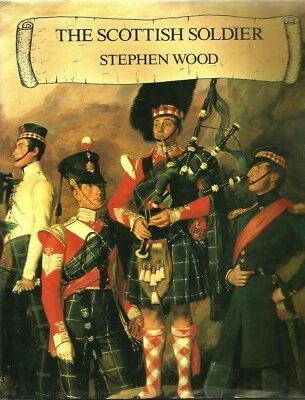 The Scottish Soldier - Stephen Wood (1987)..Hardback with Dust Cover..Pre-owned. - Image 1 of 2