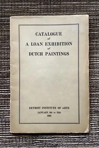 RARE VINTAGE 1925 Catalogue of a Loan Exhibition of Dutch Paintings: Detroit - Picture 1 of 9