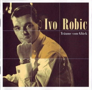 Ivo Robić - Träume Vom Glück (CD, Comp, RM) - Bild 1 von 5