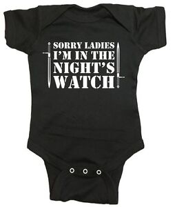 Game Of Thrones Baby One Piece "Sorry Ladies I'm In The Night's Watch" Bodysuit
