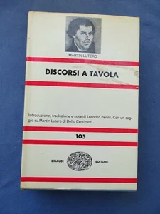 MARTIN LUTERO-DISCORSI A TAVOLA-EINAUDI 1969-CON UN SAGGIO DI D. CANTIMORI - Picture 1 of 1