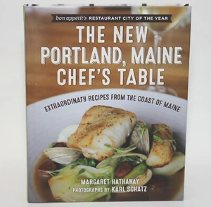 THE NEW PORTLAND, MAINE CHEF'S TABLE Margaret Hathaway & Karl Schatz HC Cookbook - Imagen 1 de 11