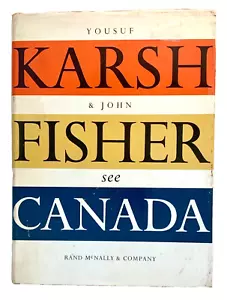 Canada by John Fisher, Photos by Yousuf Karsh, 1960 1st ed HC, Dj, Color and B/W - Imagen 1 de 7