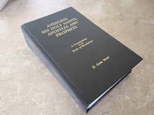 Avenging His Holy Saints Apostles and Prophets-Book of Revelation by D Gene West - Picture 1 of 5