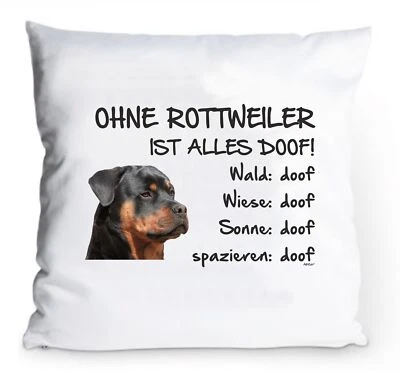 ADRILEO® Kissenbezug 40x40cm "Ohne Rottweiler ist alles doof!" Fun Hund Kissen Hülle