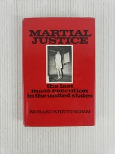 Martial Justice The Last Mass Execution in the United States, Richard Wittingham - Bild 1 von 11