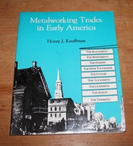 Metalworking Trades in Early America: Blacksmith, Whitesmith, The Farrier etc - Picture 1 of 1