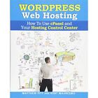 Wordpress Web Hosting: How To Use Cpanel And Your Hosti -  New