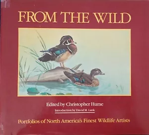 From the Wild: Portfolios of North Americas Finest Wildlife Artists Hardcover VG - Picture 1 of 4