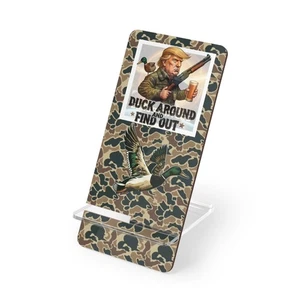 Camo Smartphone Stand, Duck Around and Find Out for Hunters, Trump Duck Season - Picture 1 of 5