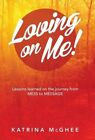 Loving on Me!: Lessons Learned on the Journey from MESS to MESSAGE.New<|,<|