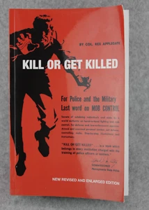 Kill or Get Killed Paperback For Police Military Last Word On Mob Control - Foto 1 di 5