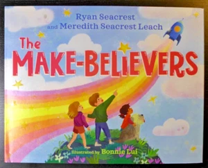 RYAN & MEREDITH SEACREST - AUTOGRAPHED "THE MAKE-BELIEVERS" NEW SIGNED KIDS BOOK - Picture 1 of 3