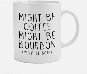 Might Be Bourbon Lover Coffee Gifts Ceramic Mug Coffee Cup, Mugs Coffee Mugs - Picture 1 of 1