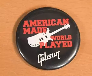 GIBSON PINS BUTTONS BADGES AMERICAN MADE WORLD PLAYED, NEW CONDITION. - Picture 1 of 1