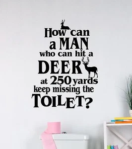 Man Who Can Hit Deer Keeps Missing Toilet Wall Decals Hunting Bathroom Quote  - Picture 1 of 5