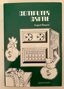 COMPUTER CRIMES, Bequai, 1978 2nd ed. (VG-hc) - Picture 1 of 5