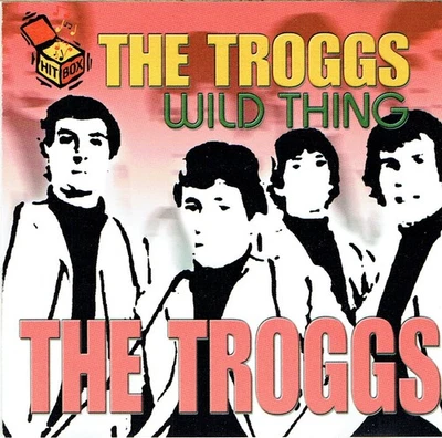 (CD) The Troggs – Wild Thing - I Can't Control Myself, With A Girl Like You - Bild 1 von 2