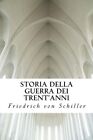 Storia Della Guerra Dei Trentanniby Von Schiller Paola Marletta R New