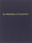 9788886396417 La preghiera di Celestino. Eremita e papa - Maria Concetta Nicolai