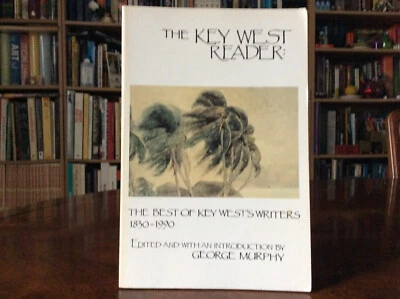 THE KEY WEST READER: THE BEST OF KEY WESTS WRITERS By George Murphy (1989 PB) - Image 1 of 4