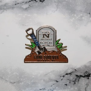 (RARE) NAACP Pinback Pin -- The "N" Word (07/09/07) - Gone Forever - Detroit, MI - Picture 1 of 9