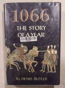 1066: THE STORY OF A YEAR By Denis Butler 1966 - Picture 1 of 5