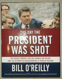 THE DAY THE PRESIDENT WAS SHOT BILL O' REILLY HARDBACK USED RONALD REAGAN FBI - Picture 1 of 4
