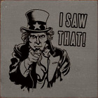 I Saw That! - Uncle Sam Red