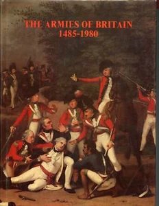 THE ARMIES OF BRITAIN 1485-1980. Michael Barthorp, HB dj VG - Picture 1 of 3