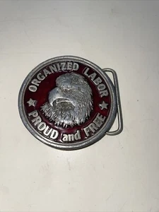 Nice Vintage “ORGANIZED LABOR Proud and Free” High End Belt Buckle RARE - Picture 1 of 4
