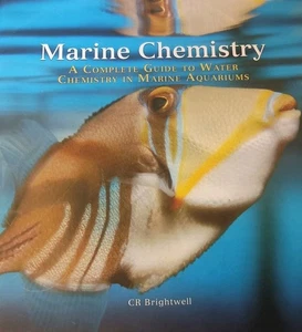 Marine Chemistry: A Complete Guide to Water Chemistry in Marine Aquariums M7 - Picture 1 of 1