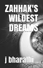 Zahhak's Wildest Dreams (Tall Crimes), bharathi 9781980953524 Free Shipping-,