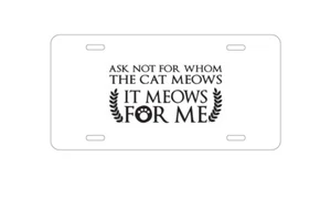 Placa de aluminio - - No preguntes por quién maúlla el gato - Imagen 1 de 2