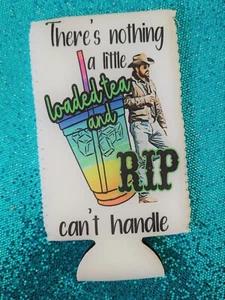12oz. Neoprene Skinny Can Koozies---RIP WHEELER LOADED TEA - Picture 1 of 1
