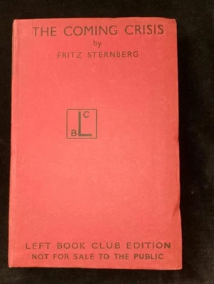 The Coming Crisis by Fritz Sternberg Left Book Club 1947 socialist economics - Image 1 of 4