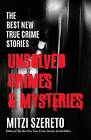 The Best New True Crime Stories: Unsolved Crimes &