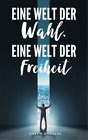 Gary M Douglas Eine Welt der Wahl, eine Welt der Freiheit (German) (Paperback)