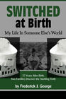 Switched at Birth : My Life in Someone Elses World Paperback Fred