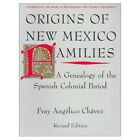 Origins of New Mexico Families: A Genealogy of the Span - Paperback NEW Chavez,