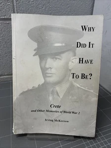 VINTAGE BOOK WHY DID IT HAVE TO BE CRETE MEMORIES WW2 AIF MCKERROW AUSTRALIA A - Picture 1 of 21