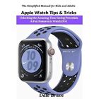 Apple Watch Tips & Tricks:� Unlocking the Amazing, Time - Paperback NEW Brave, D