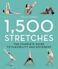1,500 Stretches: The Complete Guide to Flexibility and Movement by Hollis Liebma