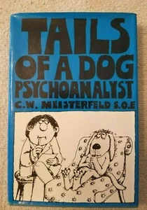 TAILS OF A DOG PSYCHOANALYST By C. W. Meisterfeld - Hardcover 1978 - Picture 1 of 8