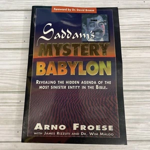 Saddam's Mystery Babylon : Revealing the Hidden Agenda of the Most Sinister... - Bild 1 von 2