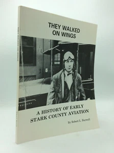 THEY WALKED ON WINGS - Robert L. Burwell - 1988 1st ed - scarce Ohio aviation - Imagen 1 de 4