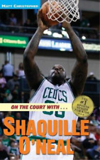 Matt Christopher On the Court with ... Shaquille O'Neal (Poche)